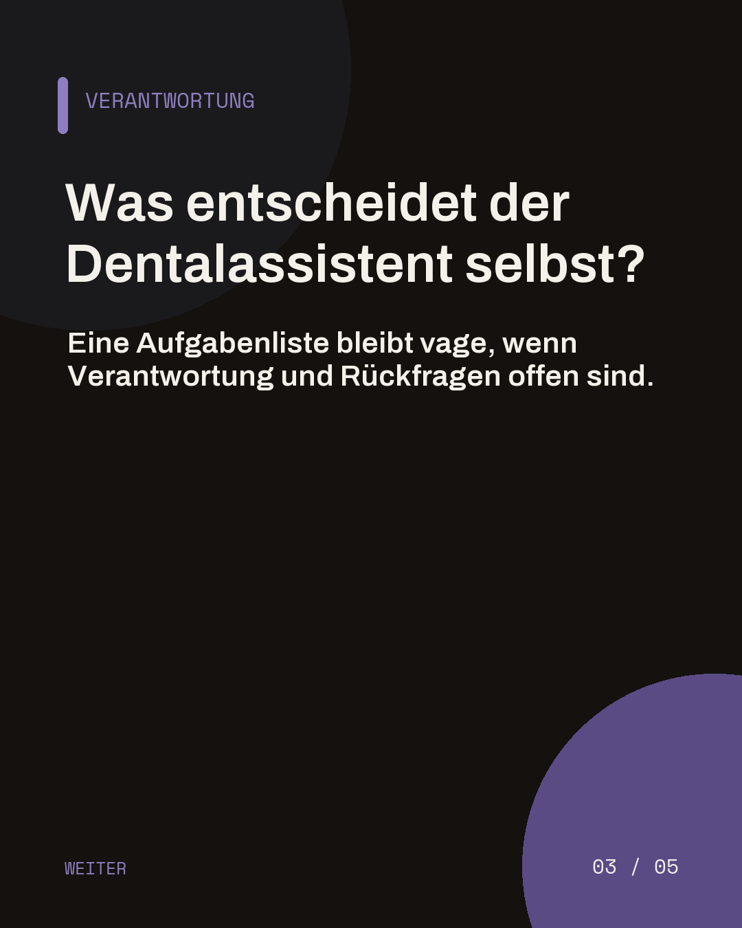 Dunkle Slide zur Verantwortung und zu offenen Rückfragen im Arbeitsalltag eines Dentalassistenten.
