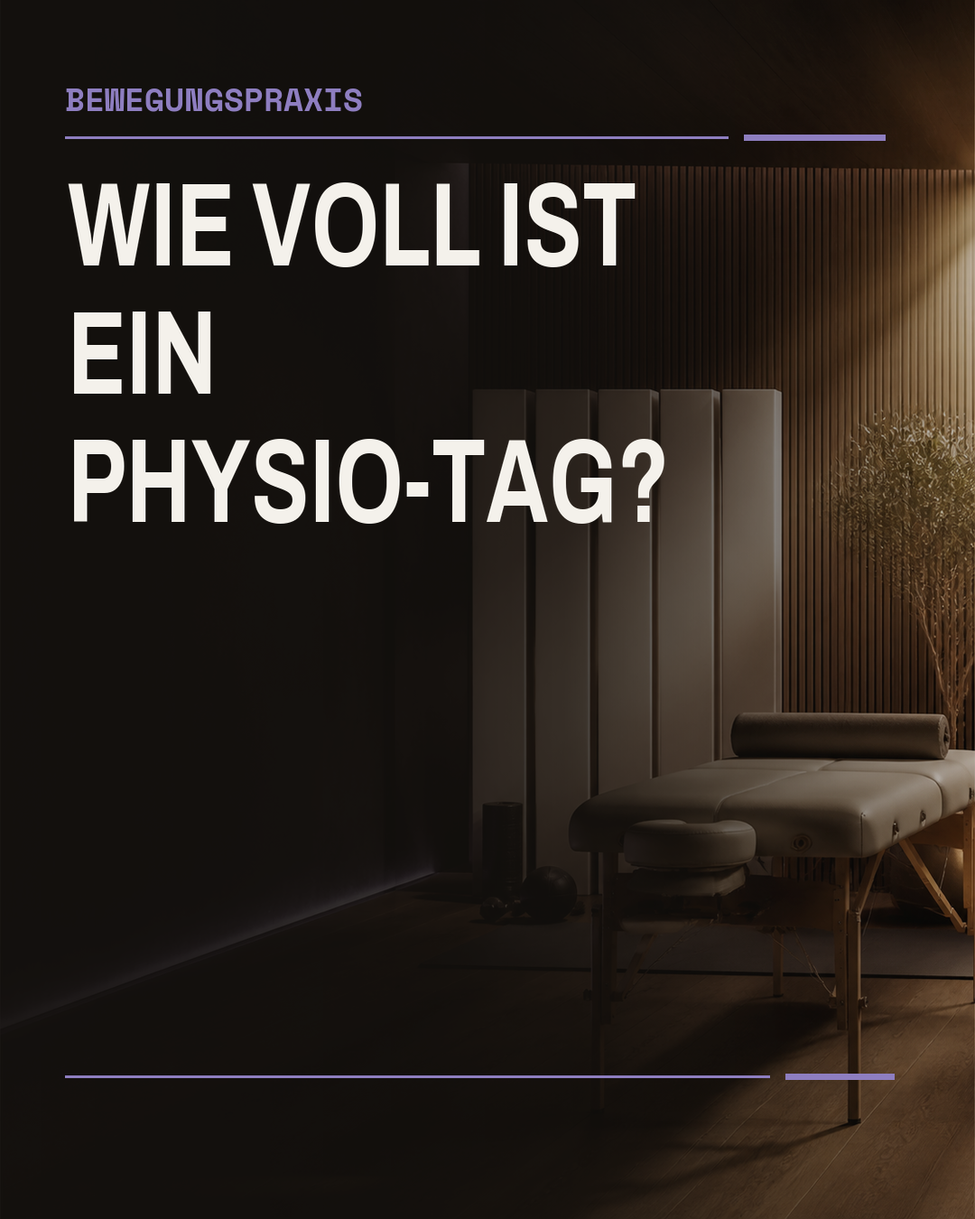 Ein dunkler Therapieraum mit Behandlungsliege und Trainingsfläche wird von fünf unbeschrifteten hellen Zeitblöcken gegliedert. Der Bildtext fragt: Wie voll ist ein Physio-Tag?