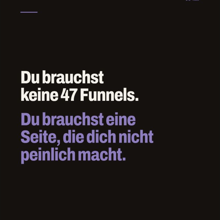 Abschlussfolie: Du brauchst keine 47 Funnels. Du brauchst eine Seite, die dich nicht peinlich macht.